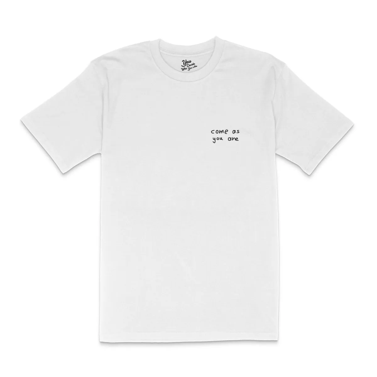 come as you are T-Shirt (embroidered)